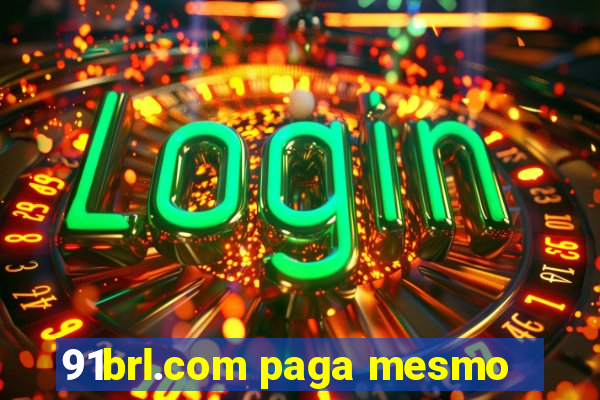 91brl.com paga mesmo