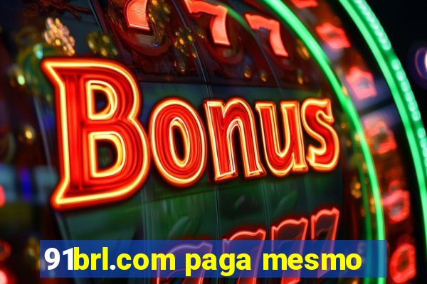 91brl.com paga mesmo