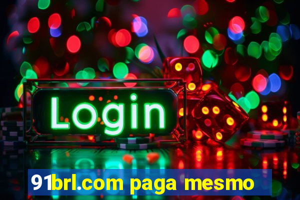 91brl.com paga mesmo