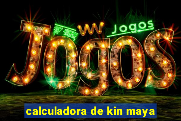 calculadora de kin maya