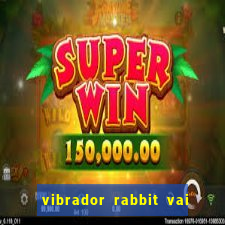 vibrador rabbit vai e vem