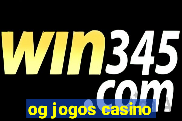 og jogos casino