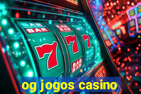 og jogos casino