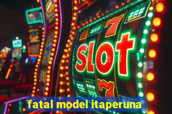 fatal model itaperuna