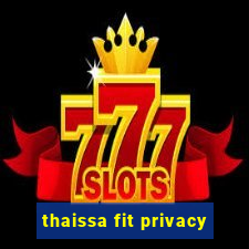 thaissa fit privacy