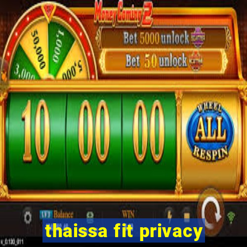 thaissa fit privacy