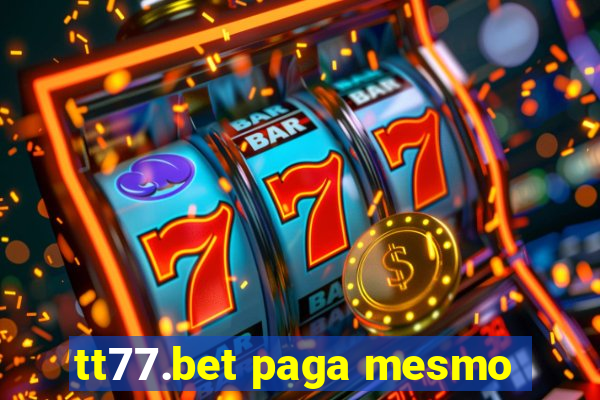 tt77.bet paga mesmo