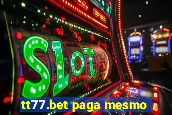 tt77.bet paga mesmo