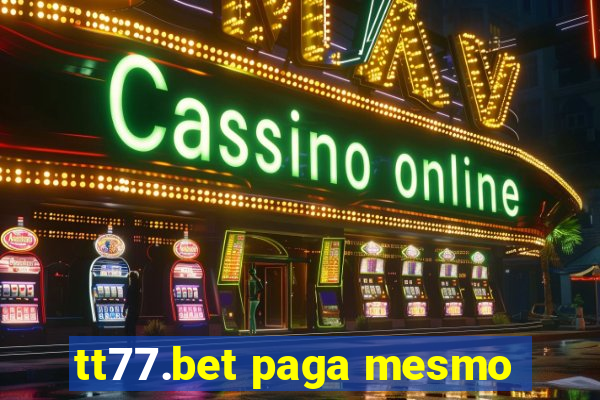 tt77.bet paga mesmo