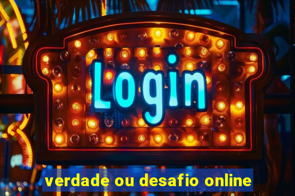 verdade ou desafio online