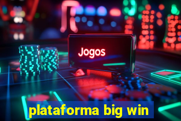 plataforma big win