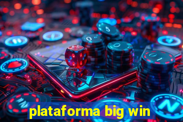 plataforma big win