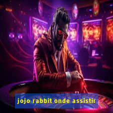 jojo rabbit onde assistir