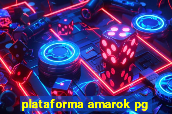 plataforma amarok pg