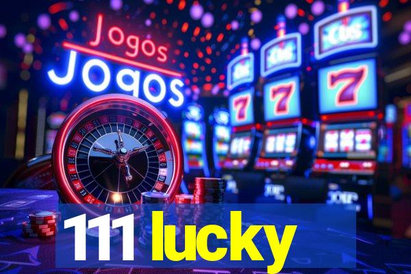 111 lucky