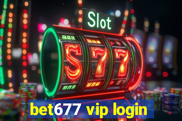 bet677 vip login