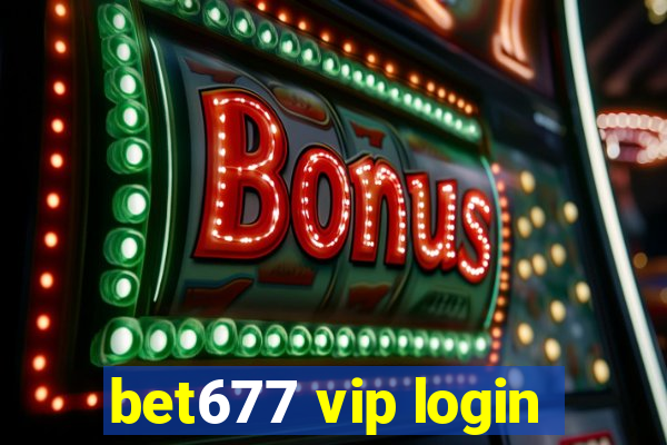 bet677 vip login