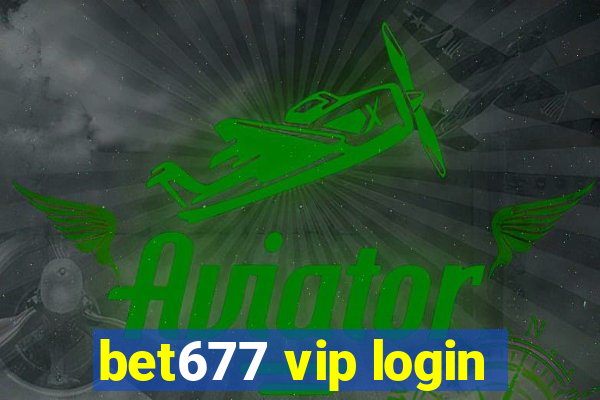 bet677 vip login