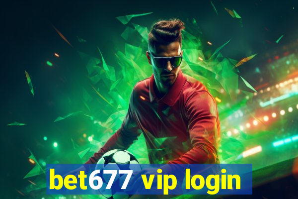 bet677 vip login