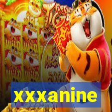 xxxanine