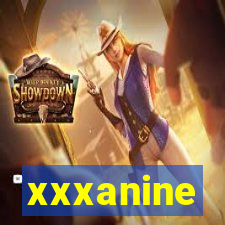 xxxanine