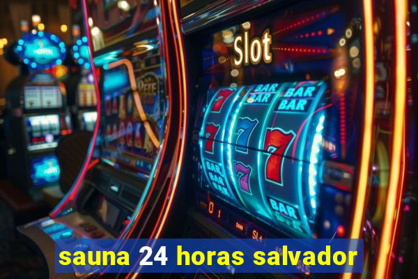 sauna 24 horas salvador