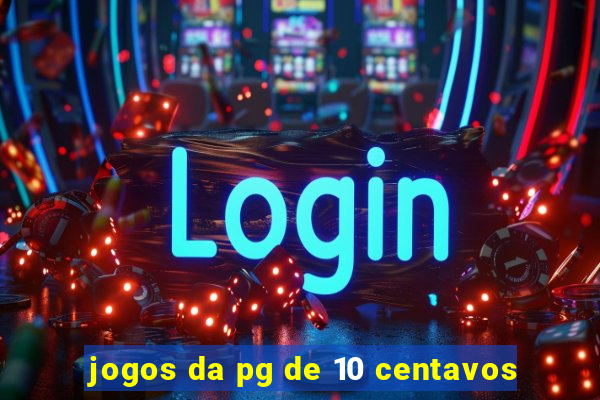 jogos da pg de 10 centavos