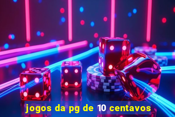 jogos da pg de 10 centavos