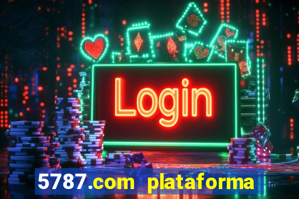 5787.com plataforma de jogos