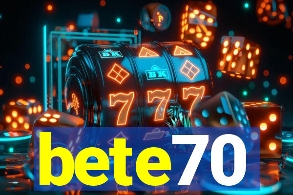 bete70