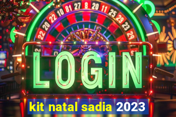 kit natal sadia 2023