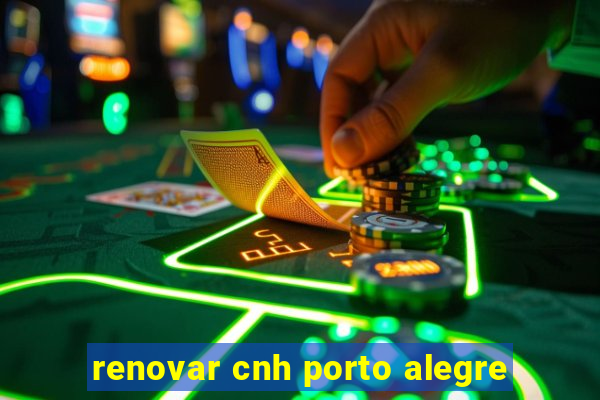 renovar cnh porto alegre