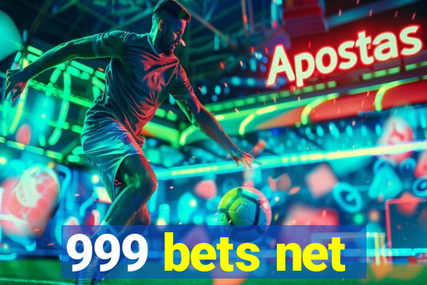 999 bets net