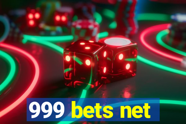 999 bets net