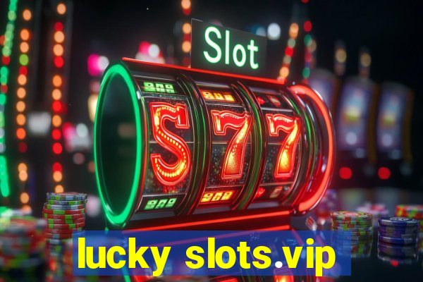 lucky slots.vip