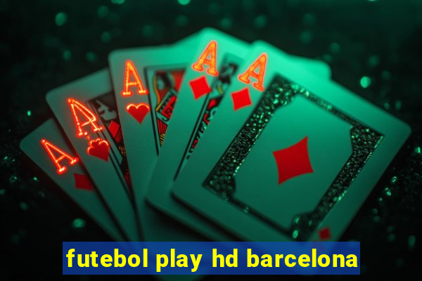 futebol play hd barcelona