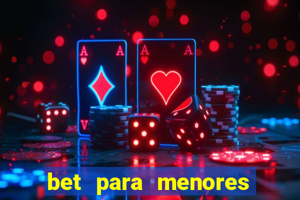 bet para menores de 18