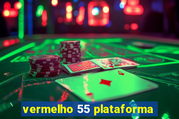 vermelho 55 plataforma