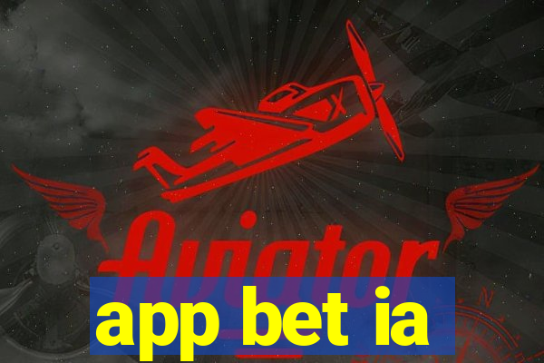 app bet ia