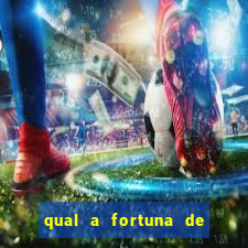 qual a fortuna de raiam santos