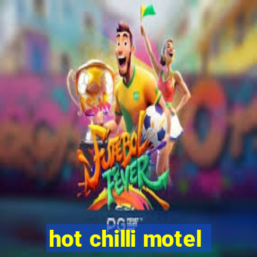 hot chilli motel