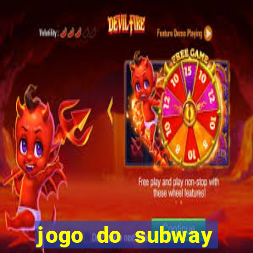 jogo do subway surf de ganhar dinheiro