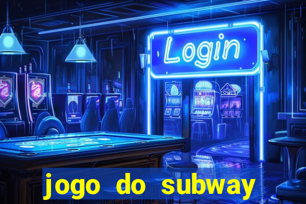 jogo do subway surf de ganhar dinheiro