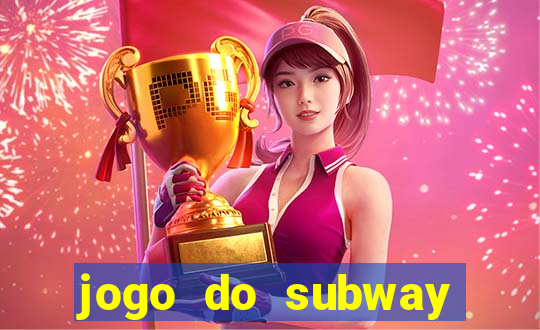 jogo do subway surf de ganhar dinheiro