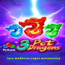 iara medeiros jogos matematica