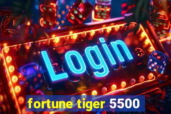 fortune tiger 5500