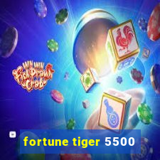 fortune tiger 5500