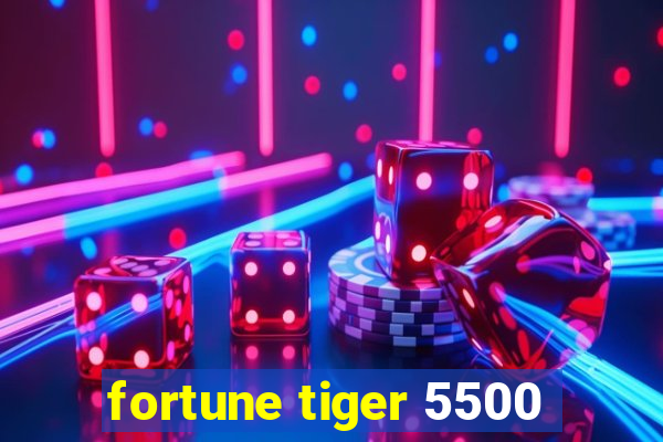 fortune tiger 5500