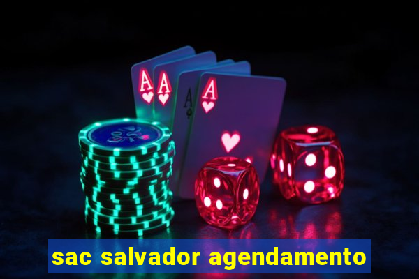 sac salvador agendamento