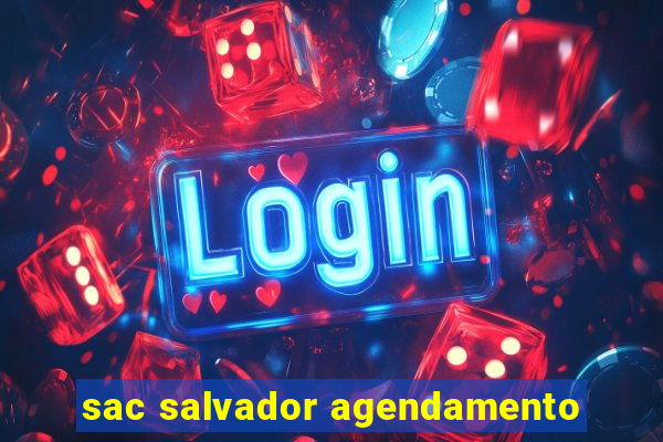 sac salvador agendamento